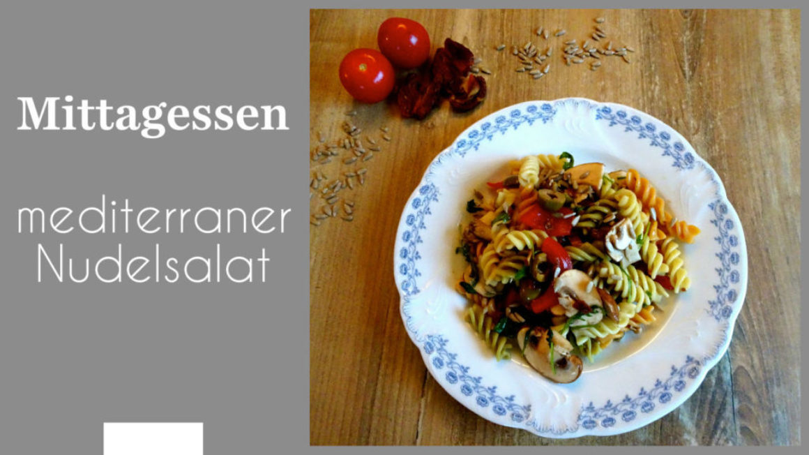 mediterraner Nudelsalat